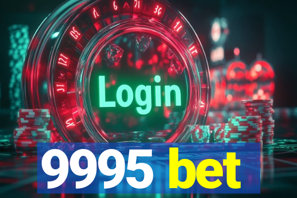 9995 bet